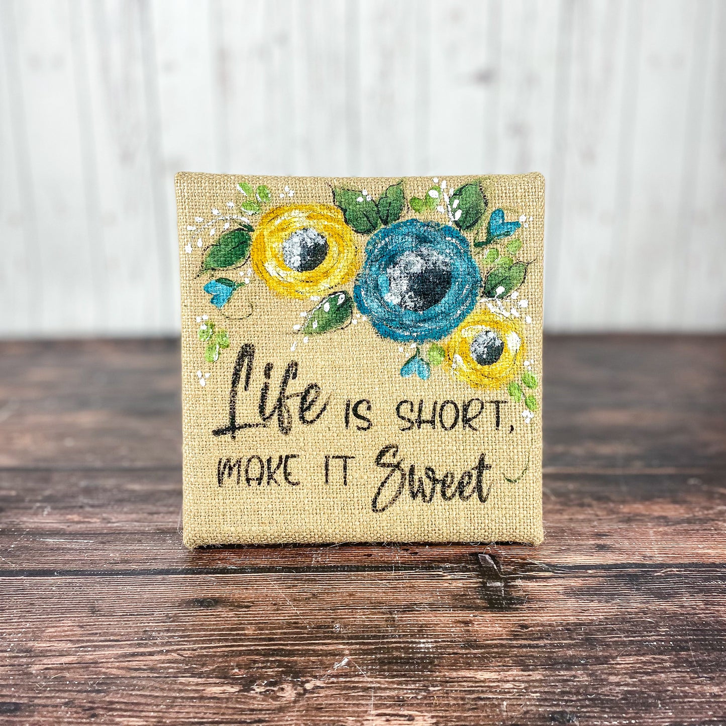 Life is short Burlap Sign