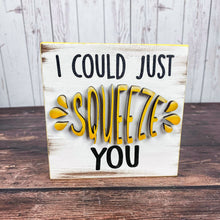 Load image into Gallery viewer, I could just squeeze you - Lemon Home Sign - Lemon Home Decor Signs
