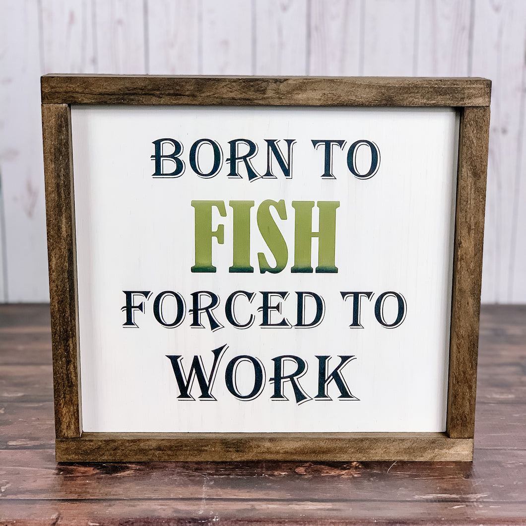 Born to fish forced to work