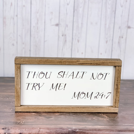 Thou Shalt Not Try Me Mom 24:7