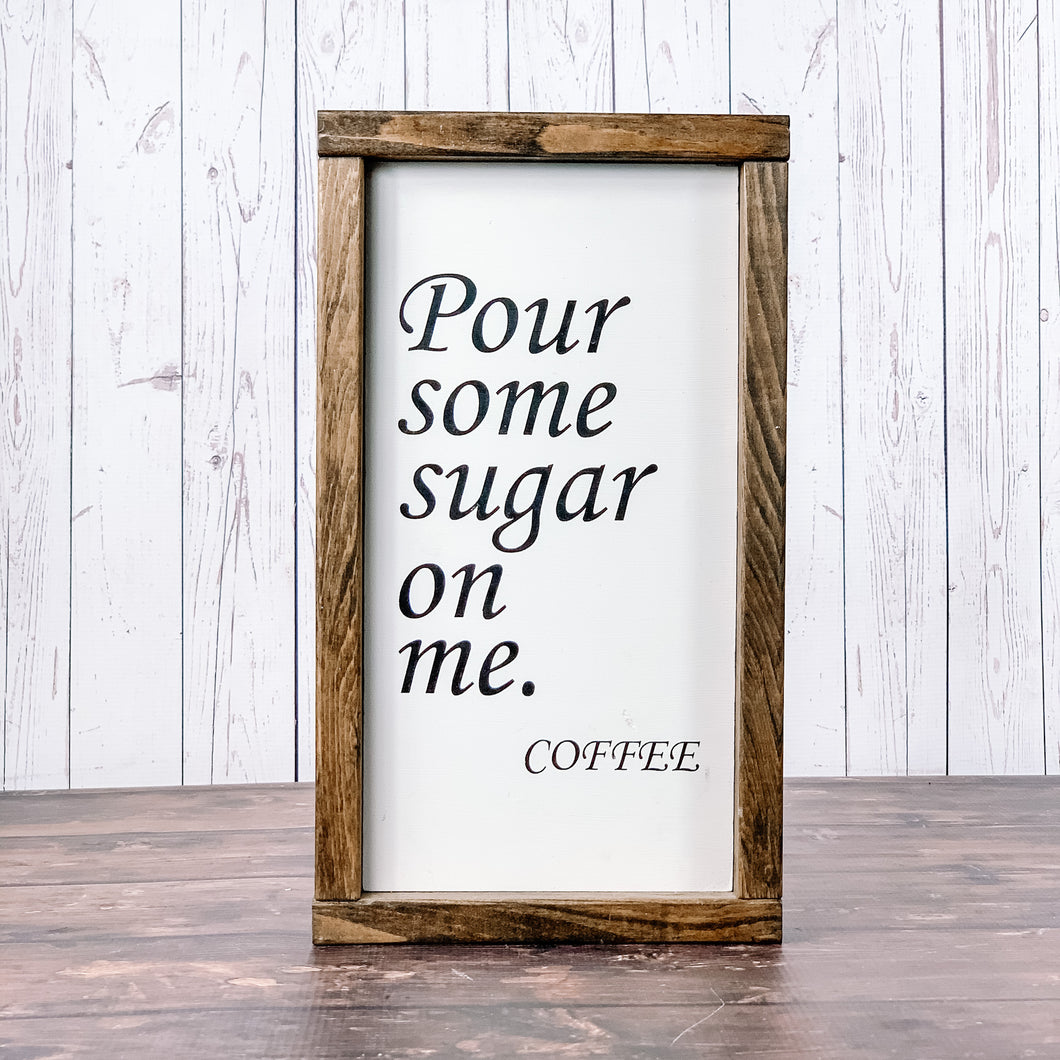 Pour some sugar on me sign