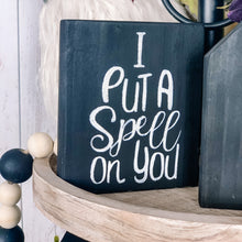 Load image into Gallery viewer, I put a spell on you Halloween sign
