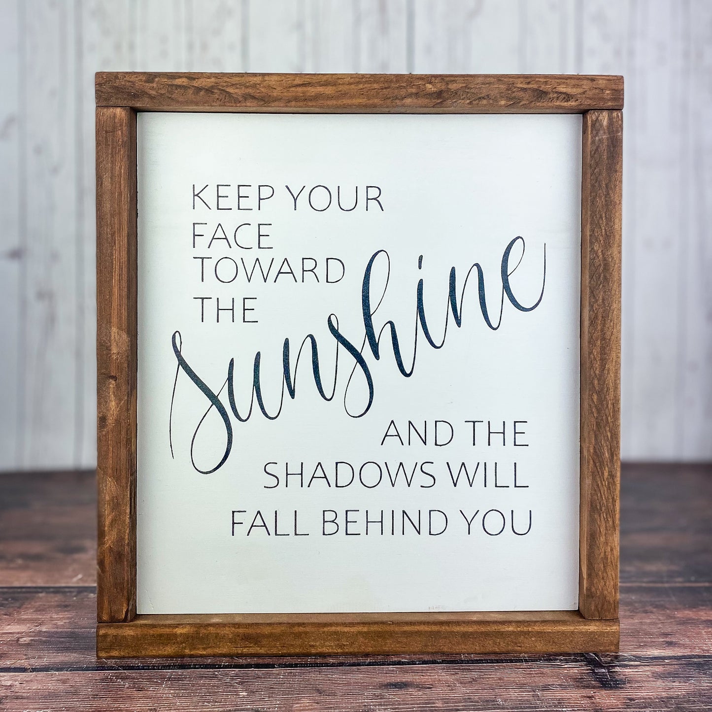 Keep your face towards the sunshine