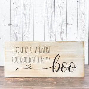 You'd still be my boo Halloween sign decor