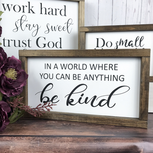 In a world where you can be anything Be Kind