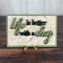 Load image into Gallery viewer, Life is better with a dog - Dog lover sign - Dog lover gift
